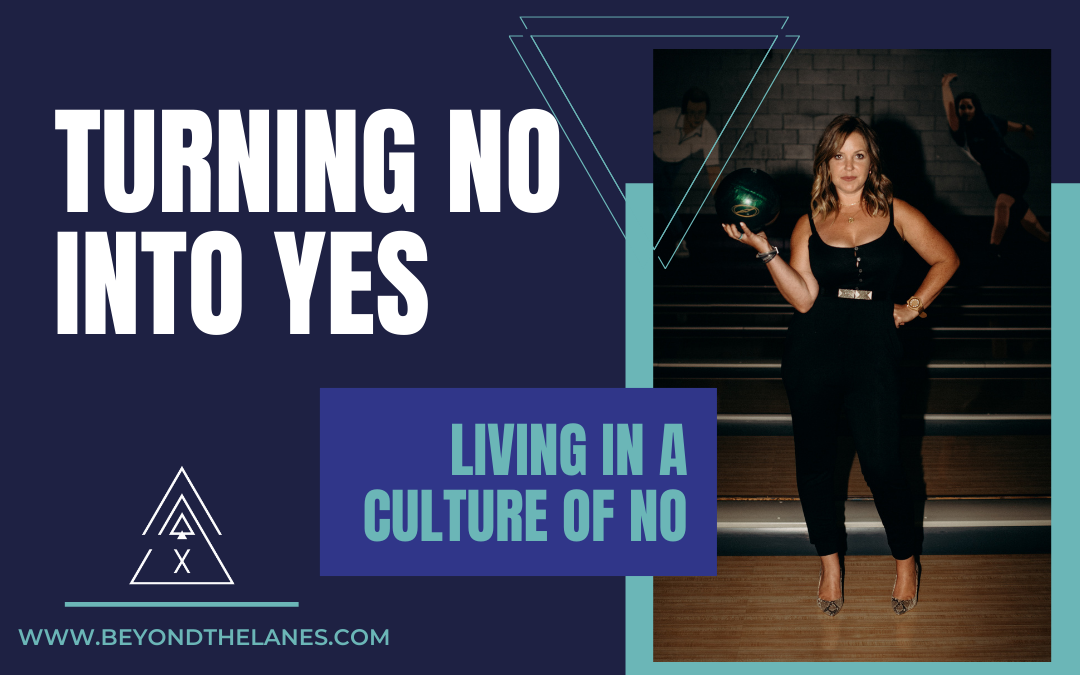 Turning No Into Yes | BeyondTheLanes