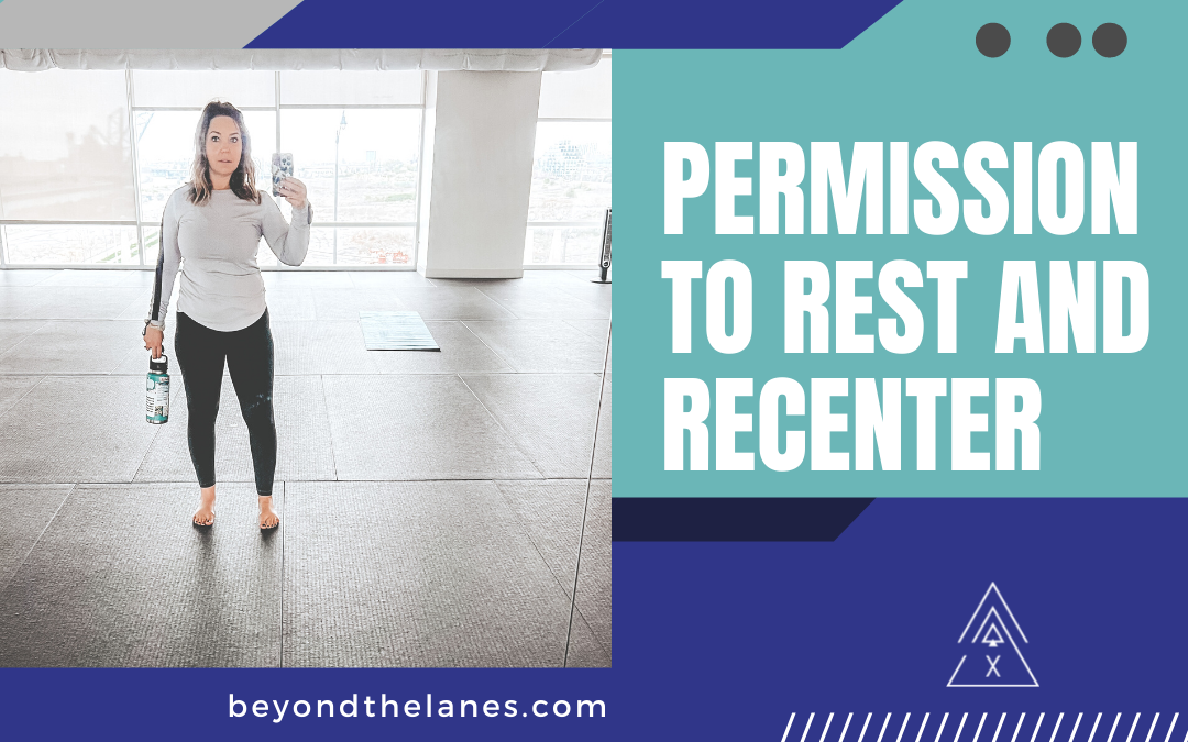 Permission to Rest and Recenter