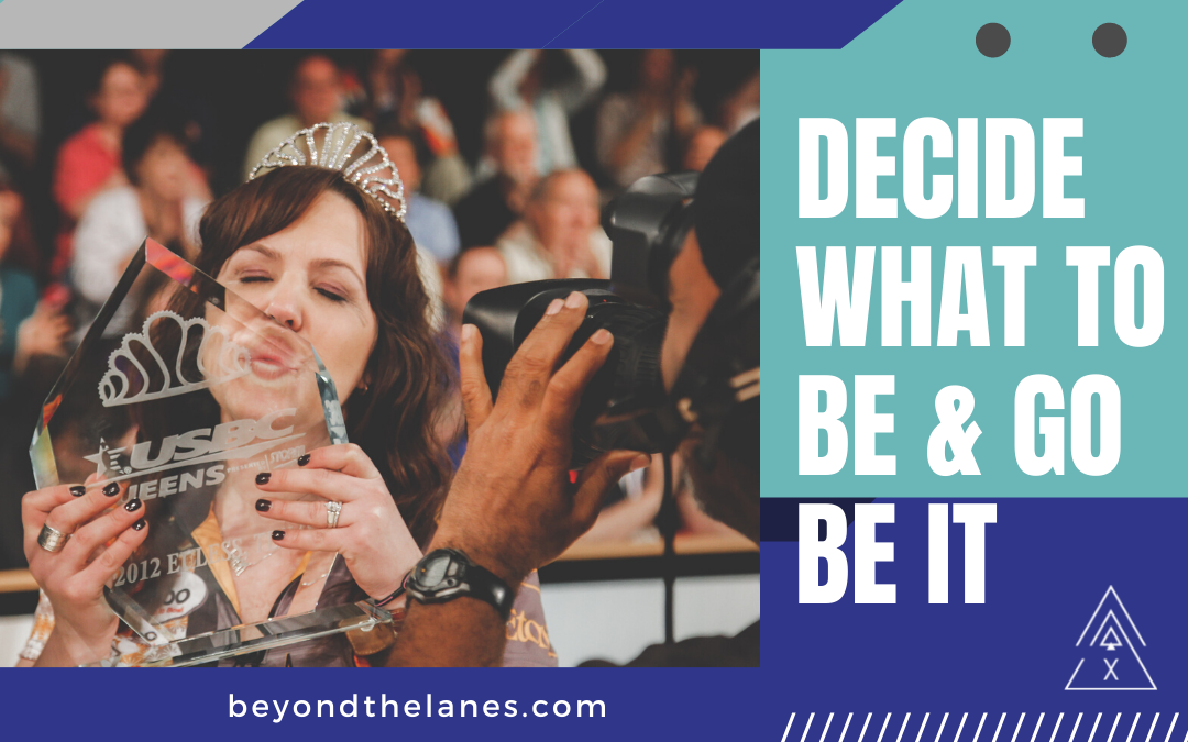 Decide What To Be