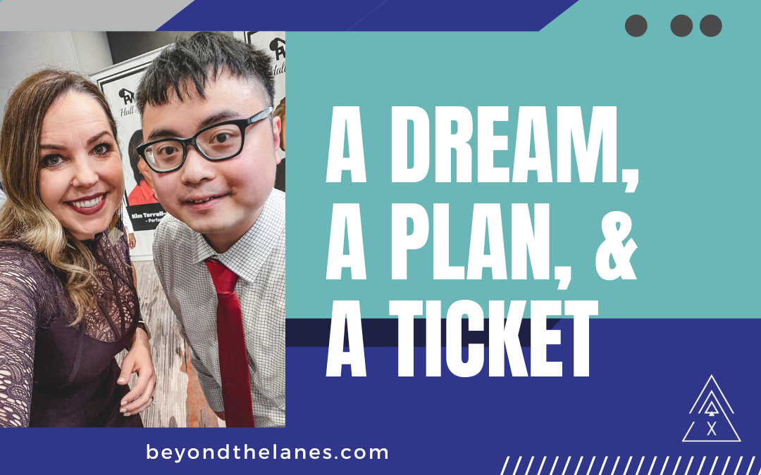 A Dream, a Plan, and a Ticket