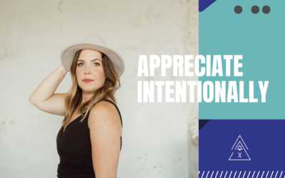 Appreciate Intentionally