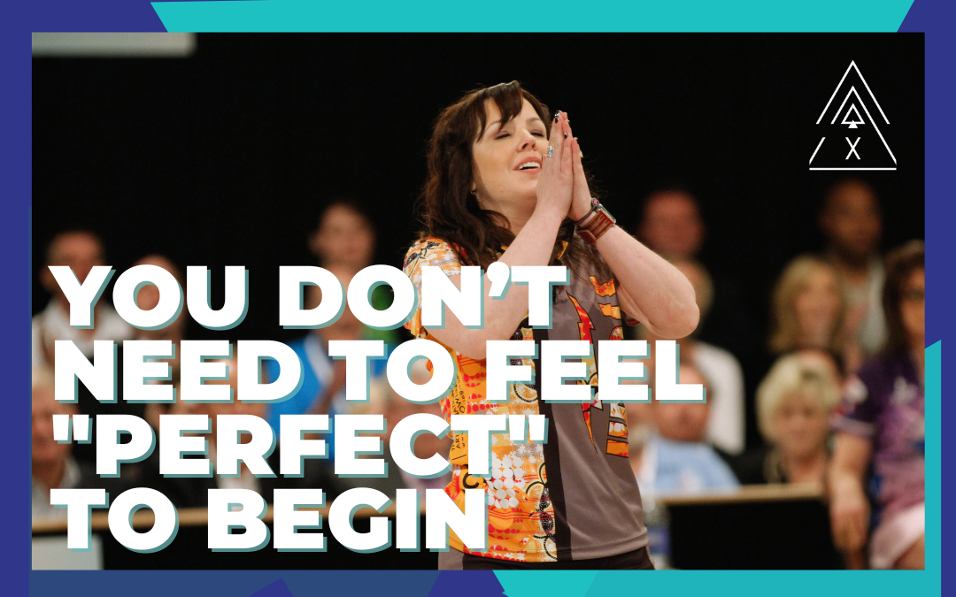 You Don’t Need to Feel “Perfect” to Begin
