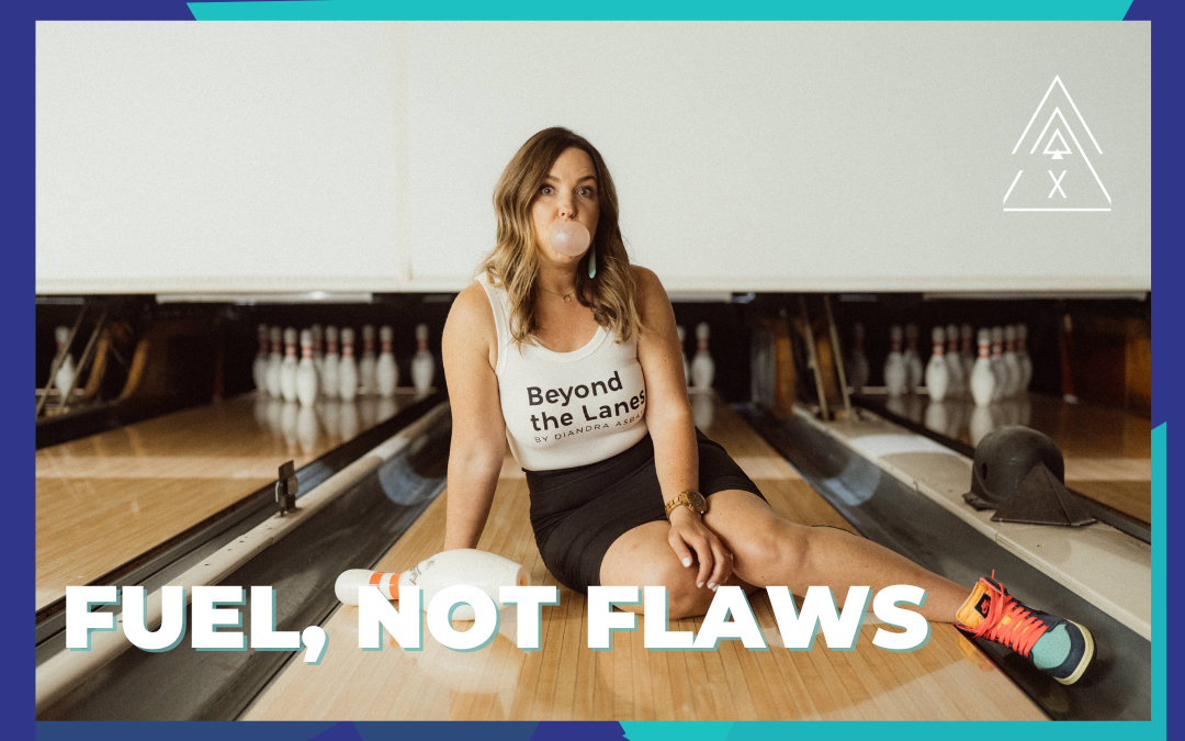 Fuel, Not Flaws
