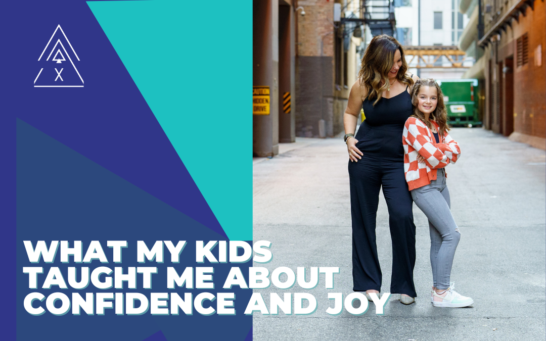 What My Kids Taught Me About Confidence and Joy