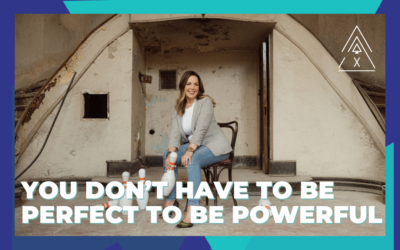 You Don’t Have to Be Perfect to Be Powerful