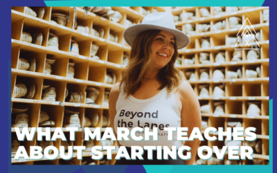 Beyond the Lanes | What March Teaches About Starting Over What March Teaches About Starting Over